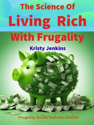 cover image of The Science of Living Rich with Frugality